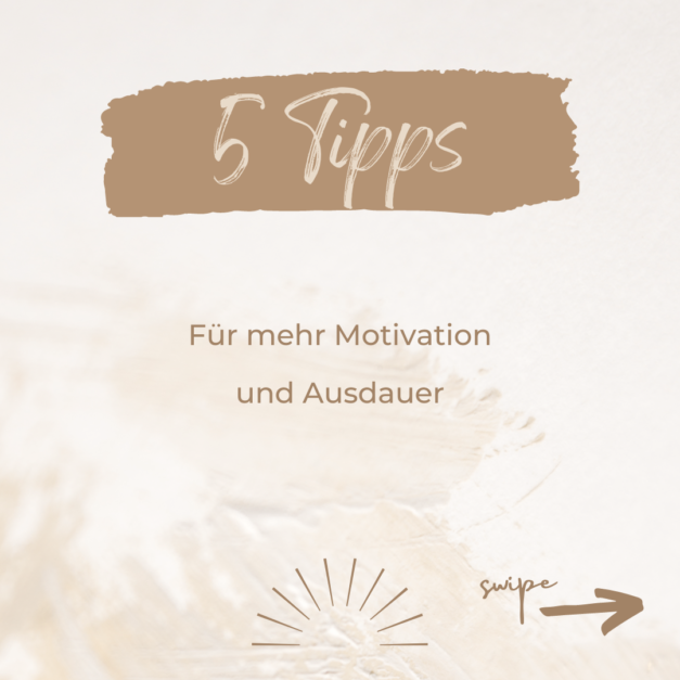 5 Tipps für mehr Motivation und Ausdauer