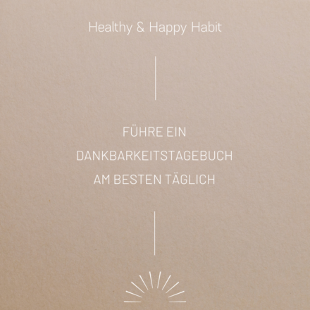 Healthy & Happy Habit: Dankbarkeitstagebuch